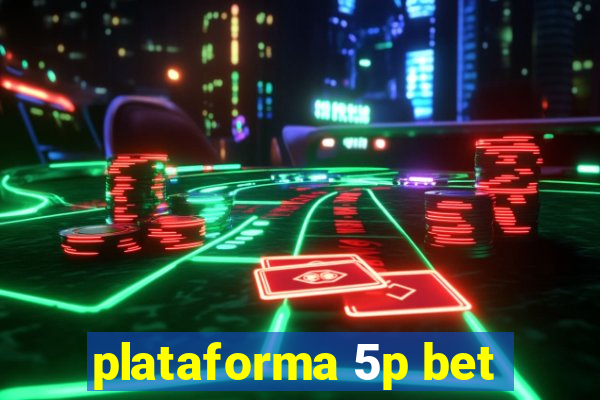 plataforma 5p bet